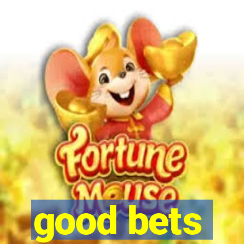 good bets